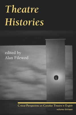Theatre Histories by Filewod, Alan