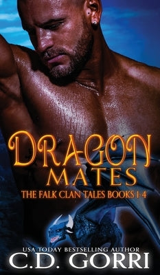 Dragon Mates: The Falk Clan Tales Books 1-4 by Gorri, C. D.