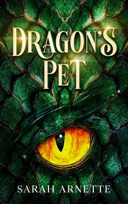 Dragon's Pet by Arnette, Sarah K.