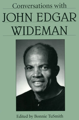 Conversations with John Edgar Wideman by Tusmith, Bonnie