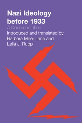 Nazi Ideology Before 1933: A Documentation by Lane, Barbara Miller