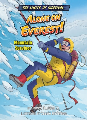 Alone on Everest!: Mountain Survivor by Buckley James Jr.