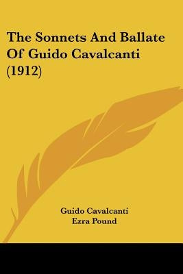 The Sonnets And Ballate Of Guido Cavalcanti (1912) by Cavalcanti, Guido