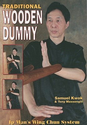 Traditional Wooden Dummy: Ip´s Man Wing Chun System by Massengill, Tony