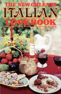 The New Orleans Italian Cookbook by Italian-American Society of Jefferson