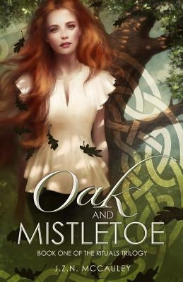 Oak and Mistletoe by McCauley, J.Z.N.