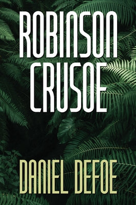Robinson Crusoe by Defoe, Daniel