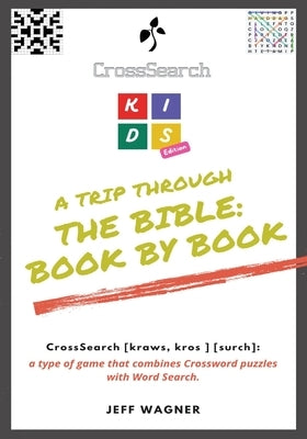 CrossSearch Puzzles: A Trip Through the Bible Book by Book: Kids Edition by Wagner, Jeff