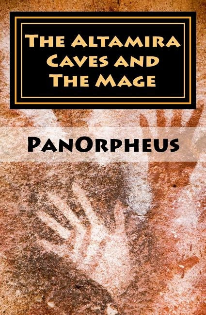 The Altamira Caves and The Mage by Panorpheus