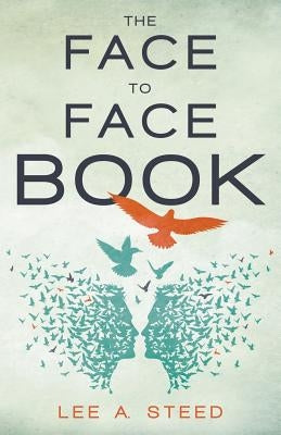 The Face to Face Book by Steed, Lee a.