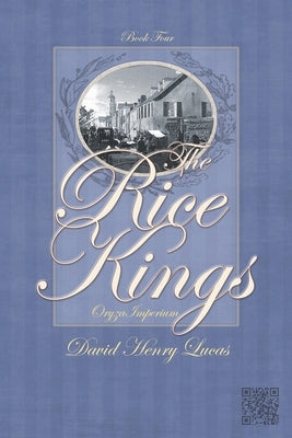 Rice Kings Book 4: Oryza Imperium by Lucas, David Henry