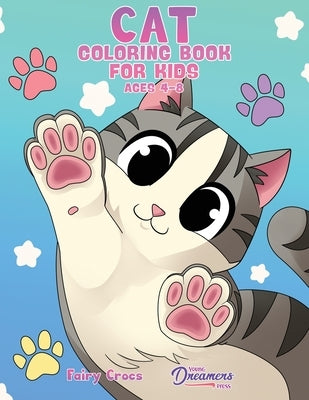 Cat Coloring Book for Kids Ages 4-8: Cute and Adorable Cartoon Cats and Kittens by Young Dreamers Press