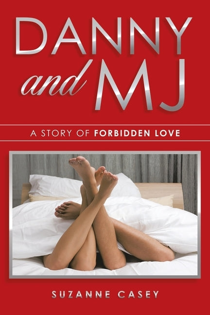Danny and Mj: A Story of Forbidden Love by Casey, Suzanne