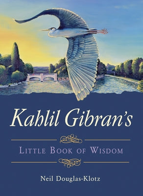 Kahlil Gibran's Little Book of Wisdom by Gibran, Kahlil