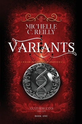 Variants by Reilly, Michelle C.