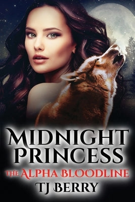Midnight Princess: The Alpha Bloodline by Berry, Tj