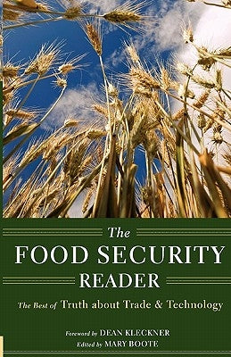 The Food Security Reader: The Best of Truth about Trade & Technology by Boote, Mary