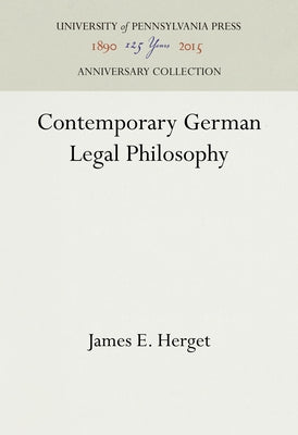 Contemporary German Legal Philosophy by Herget, James E.