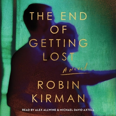 The End of Getting Lost by Kirman, Robin