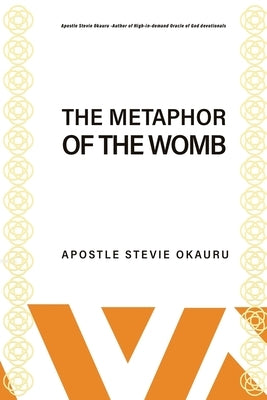 The Metaphor of the Womb by Okauru, Stevie