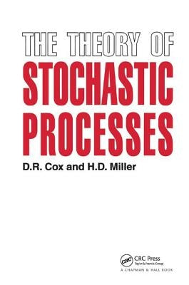 The Theory of Stochastic Processes by Cox, D. R.