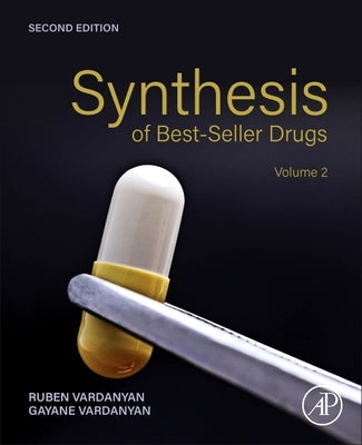 Synthesis of Best-Seller Drugs: Volume 2 by Vardanyan, Ruben