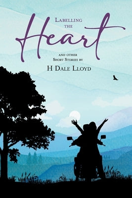 Labelling the Heart by Lloyd, H. Dale