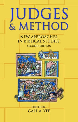 Judges and Method: New Approaches in Biblical Studies, Second Edition by Yee, Gale a.
