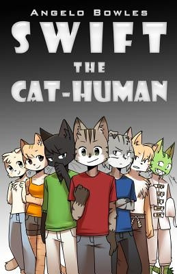 Swift the Cat-Human: Omnibus by Bowles, Charlene