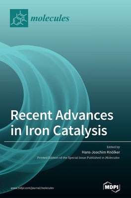 Recent Advances in Iron Catalysis by Knölker, Hans-Joachim
