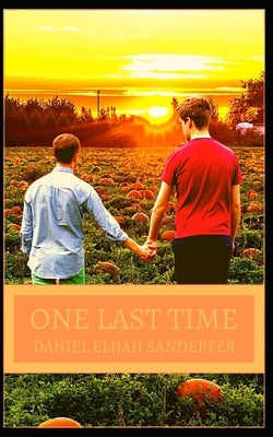 One Last Time by Sanderfer, Daniel Elijah