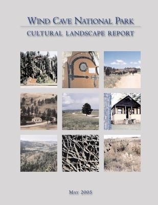 Wind Cave National Park Cultural Landscape Report by Rivanna Archaeological Consulting