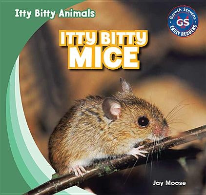 Itty Bitty Mice by Moose, Jay