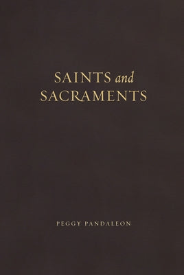 Saints and Sacraments by Pandaleon, Peggy