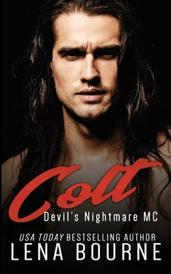 Colt: Devil's Nightmare MC: Book 10 by Bourne, Lena