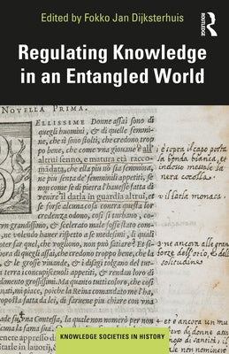 Regulating Knowledge in an Entangled World by Dijksterhuis, Fokko Jan