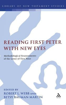 Reading First Peter with New Eyes by Webb, Robert L.