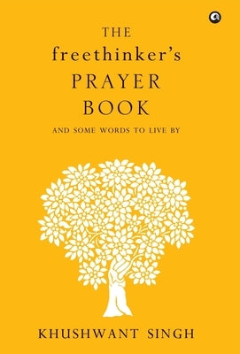 The Freethinker'S Prayer Book by Singh, Khushwant
