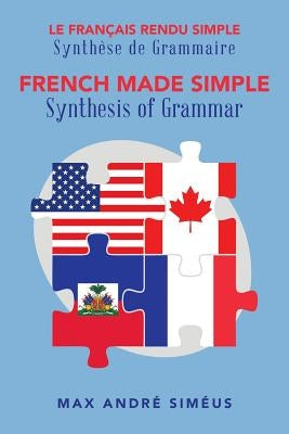 French Made Simple: Synthesis of Grammar by Siméus, Max André