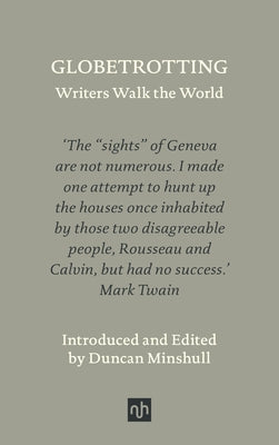 Globetrotting: Writers Walk the World by Minshull, Duncan