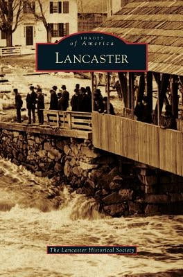 Lancaster by The Lancaster Historical Society