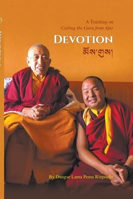 Devotion by Rinpoche, Dungse Lama Pema