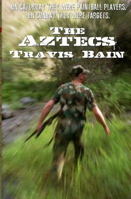 The Aztecs by Bain, Travis Allan