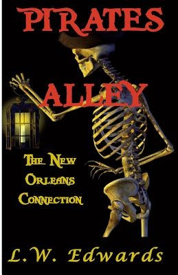 Pirates Alley: The New Orleans Connection by Edwards, L. W.