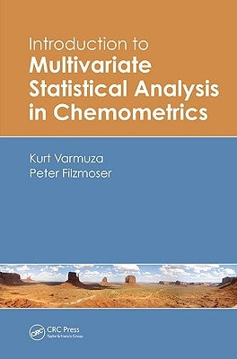 Introduction to Multivariate Statistical Analysis in Chemometrics by Varmuza, Kurt