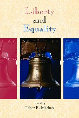 Liberty and Equality by Machan, Tibor R.