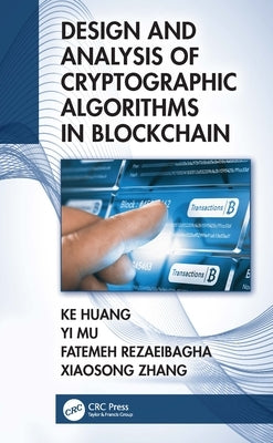 Design and Analysis of Cryptographic Algorithms in Blockchain by Huang, Ke