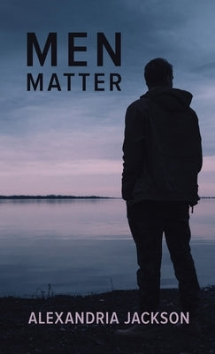 Men Matter by Jackson, Alexandria