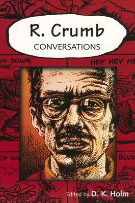 R. Crumb: Conversations by Holm, D. K.