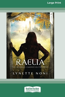 Raelia: The Medoran Chronicles (book 2) [Standard Large Print 16 Pt Edition] by Noni, Lynette